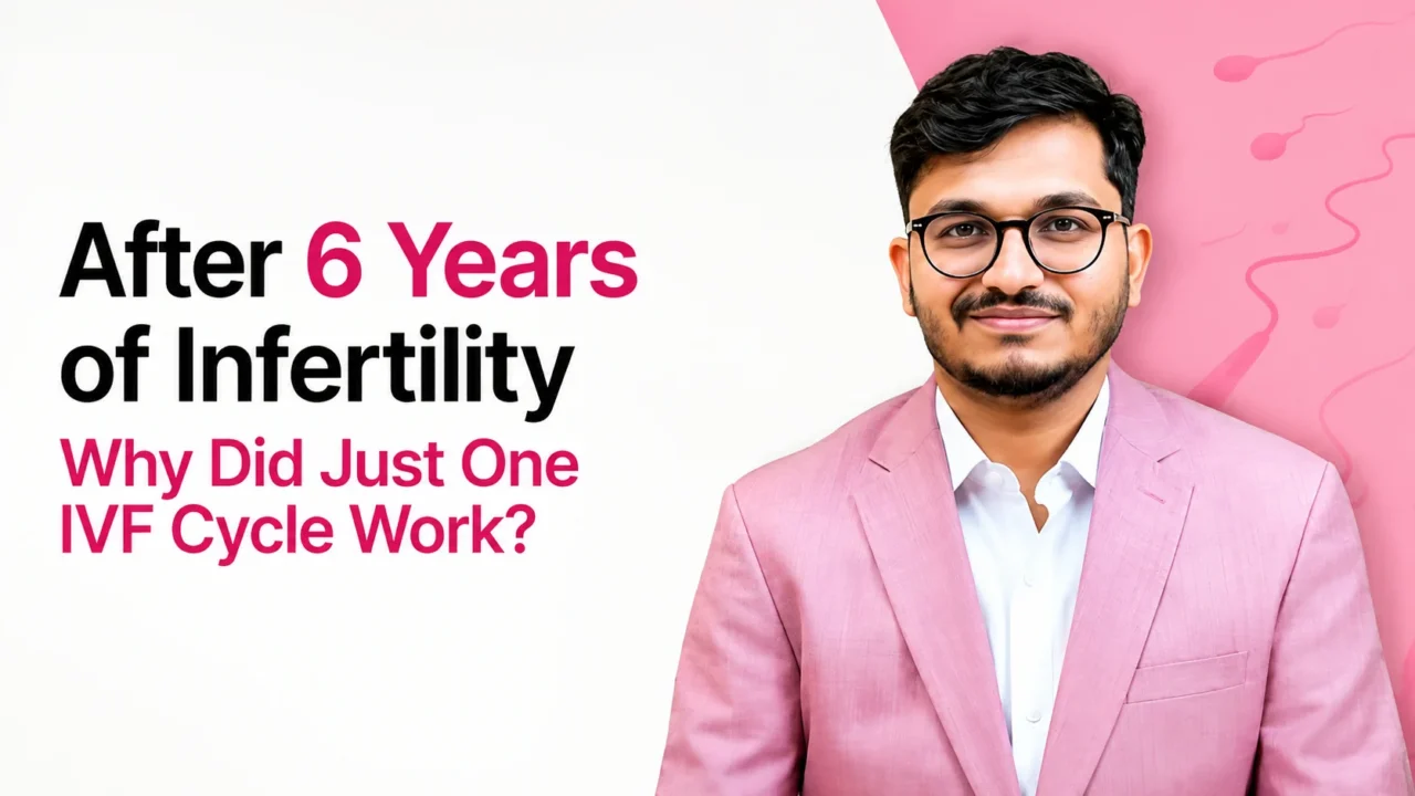 Ashish Jalak: After 6 Years of Infertility – Why Did Just 1 IVF Cycle Work?