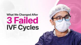 Ashish Jalak: What We Changed After 3 Failed IVF Cycles