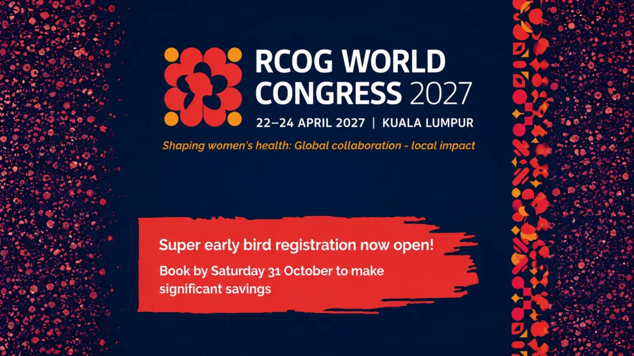 The Super Early Bird Registration Is Now Open for RCOG World Congress 2027