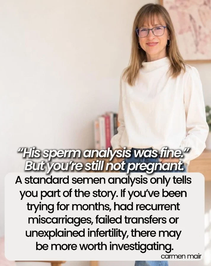 Carmen Mair։ A “Normal” Semen Analysis Does Not Tell You the Whole Fertility Story…