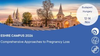 ESHRE Campus 2026, Comprehensive Approaches to Pregnancy Loss - ESHRE SIG Reproductive Genetics