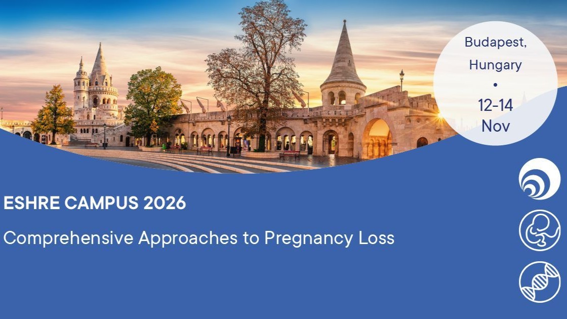 ESHRE Campus 2026, Comprehensive Approaches to Pregnancy Loss – ESHRE SIG Reproductive Genetics