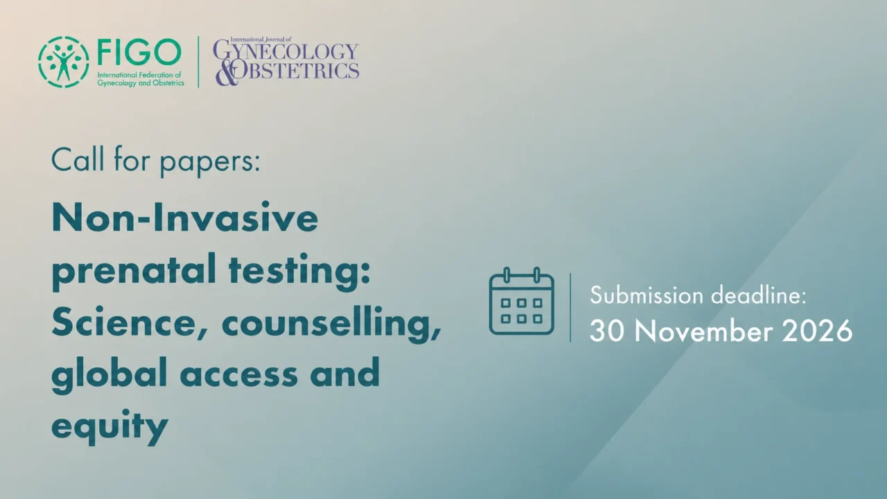 Call for Papers for the IJGO-Non-Invasive Prenatal Testing – FIGO