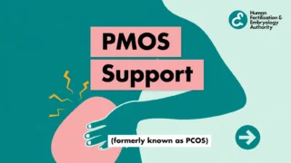 Where to Find Support for PMOS - Human Fertilisation and Embryology Authority