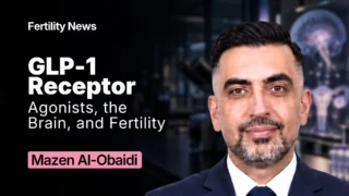 Mazen Al-Obaidi: GLP-1 Receptor Agonists, the Brain, and Fertility