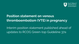 Position Statement on Venous Thromboembolism in Pregnancy - RCOG