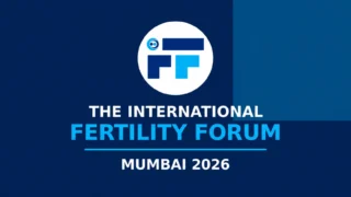 15 More Experts Join the International Fertility Forum Mumbai 2026