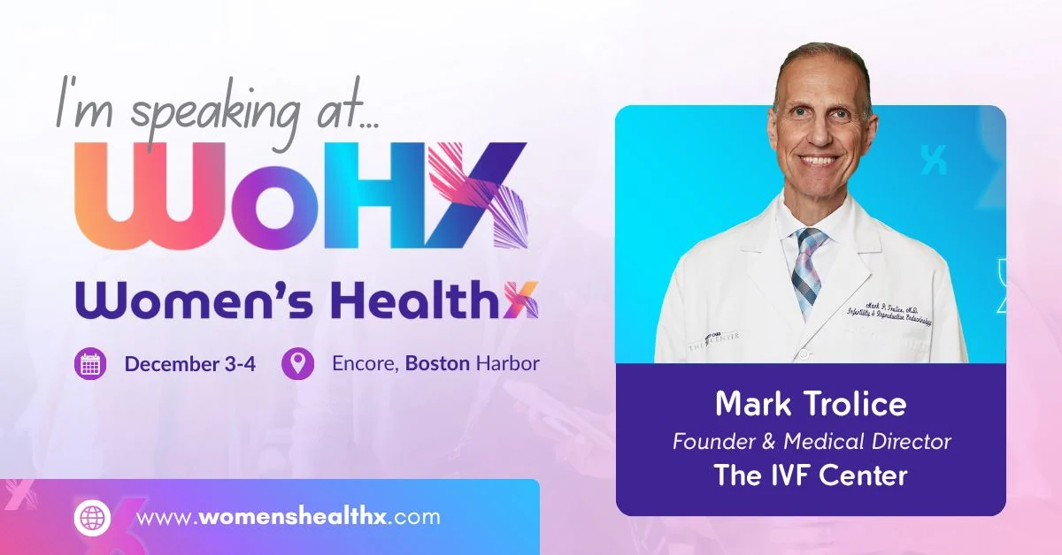 Mark Trolice: Excited to Speak at Women’s HealthX