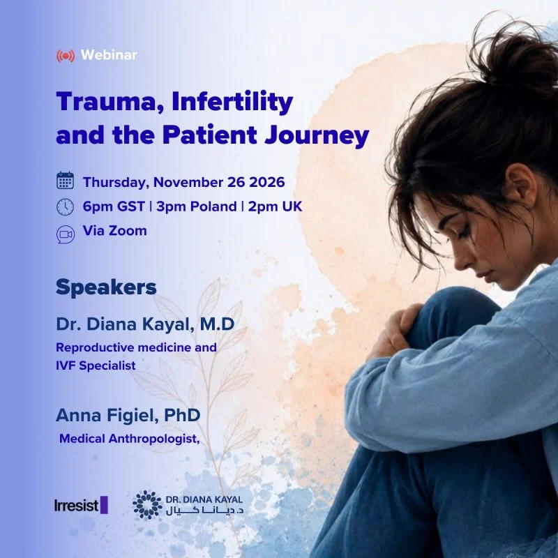 New Webinar on Trauma, Infertility and the Patient Journey Featuring Diana Kayal and Anna Figiel