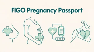 FIGO Pregnancy Passport - Designed for Women and Their Healthcare Providers