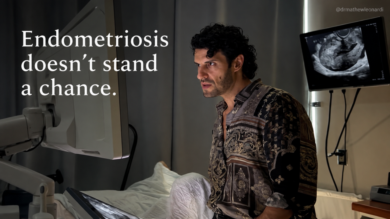 Mathew Leonardi: Endometriosis Doesn’t Stand a Chance…