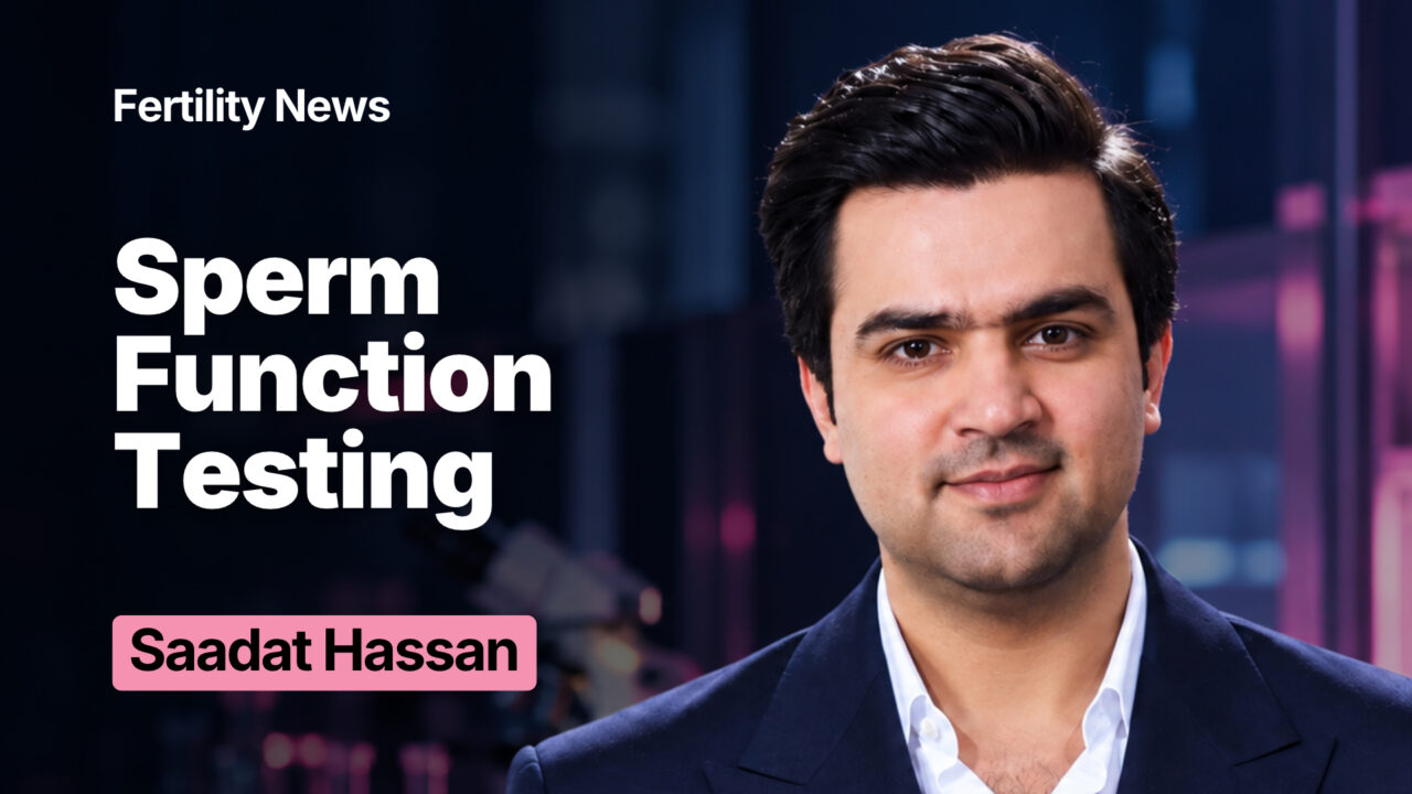 Saadat Hassan: Sperm Function Testing – Can Advanced Diagnostics Guide IVF and ICSI Selection?