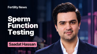 Saadat Hassan: Sperm Function Testing - Can Advanced Diagnostics Guide IVF and ICSI Selection?